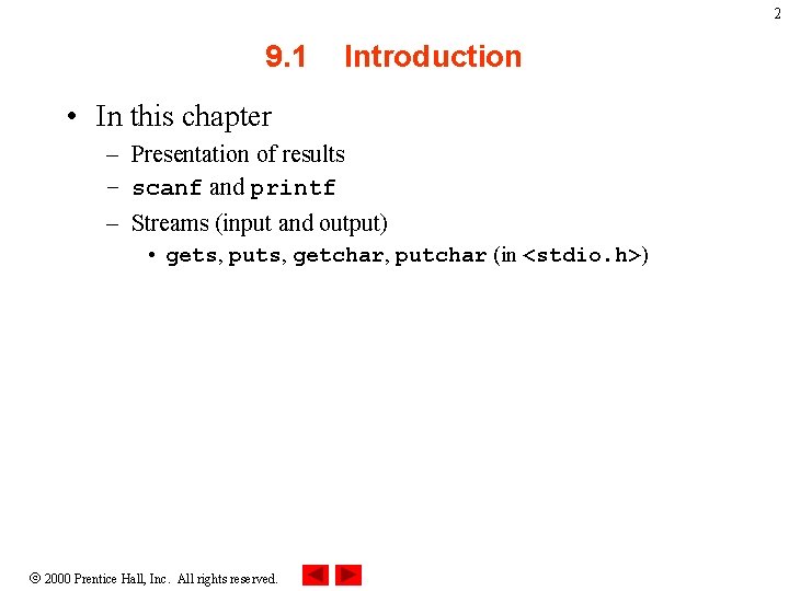 2 9. 1 Introduction • In this chapter – Presentation of results – scanf