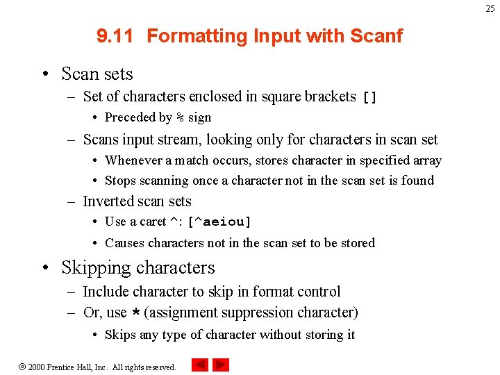 25 9. 11 Formatting Input with Scanf • Scan sets – Set of characters