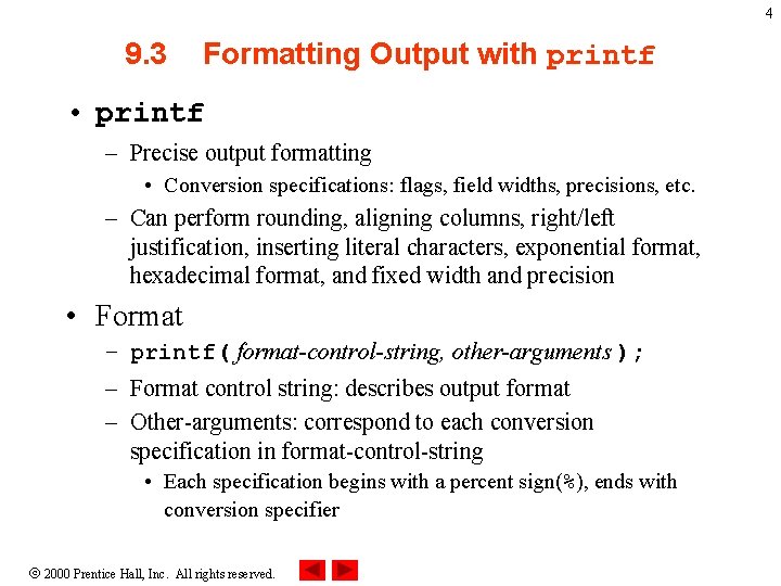 4 9. 3 Formatting Output with printf • printf – Precise output formatting •