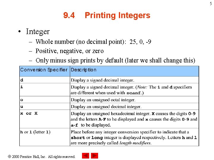 5 9. 4 Printing Integers • Integer – Whole number (no decimal point): 25,