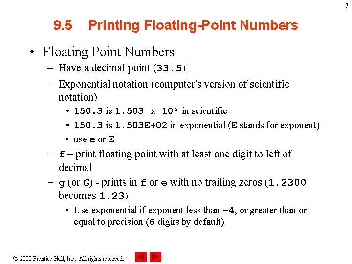 7 9. 5 Printing Floating-Point Numbers • Floating Point Numbers – Have a decimal