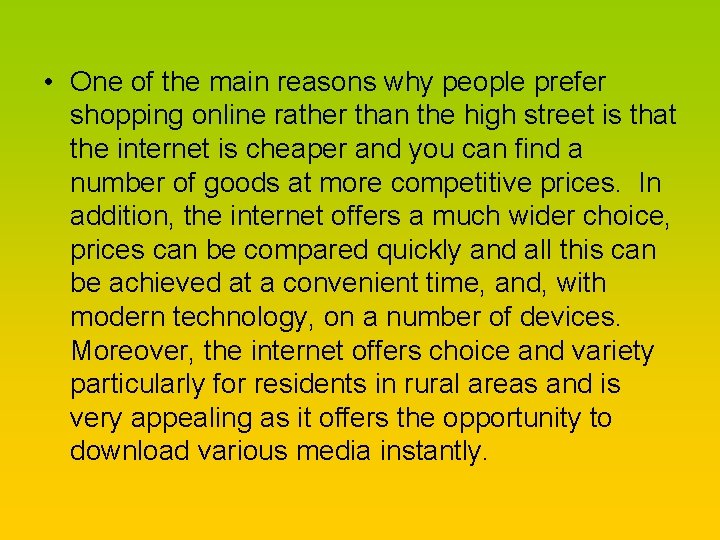  • One of the main reasons why people prefer shopping online rather than