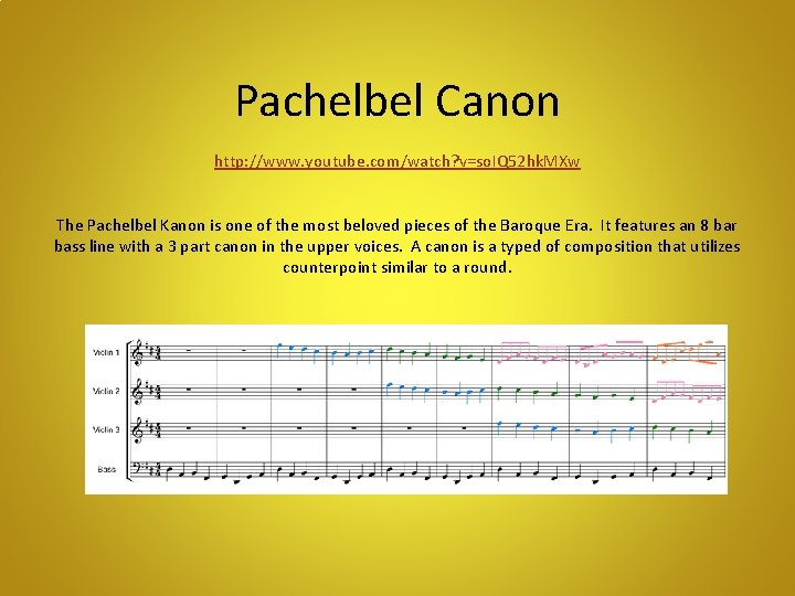 Pachelbel Canon http: //www. youtube. com/watch? v=so. IQ 52 hk. MXw The Pachelbel Kanon