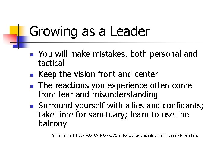 Growing as a Leader n n You will make mistakes, both personal and tactical
