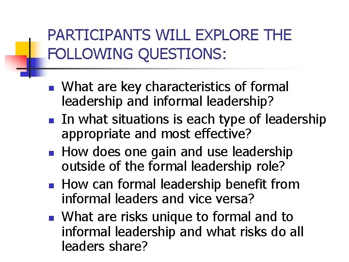 PARTICIPANTS WILL EXPLORE THE FOLLOWING QUESTIONS: n n n What are key characteristics of