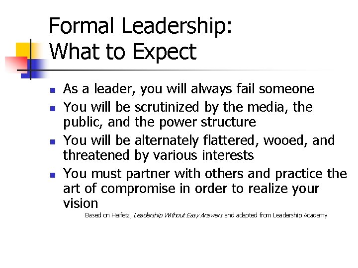 Formal Leadership: What to Expect n n As a leader, you will always fail