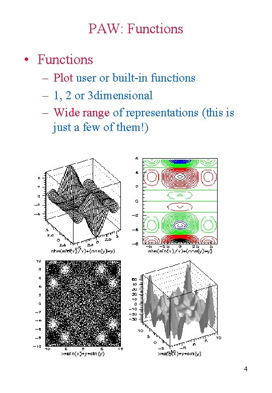 PAW: Functions • Functions – Plot user or built-in functions – 1, 2 or