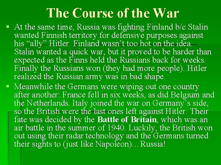 The Course of the War § At the same time, Russia was fighting Finland