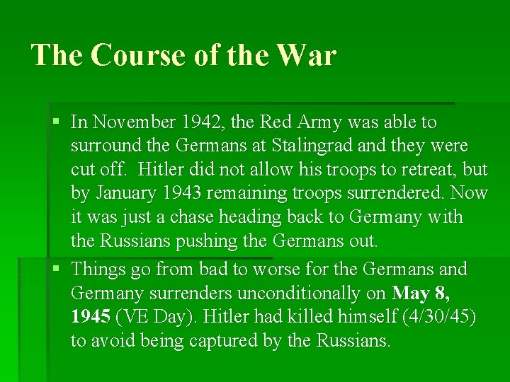The Course of the War § In November 1942, the Red Army was able The Course of the War § In November 1942, the Red Army was able