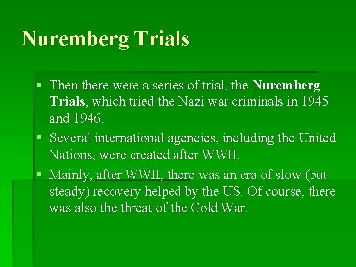 Nuremberg Trials § Then there were a series of trial, the Nuremberg Trials, which