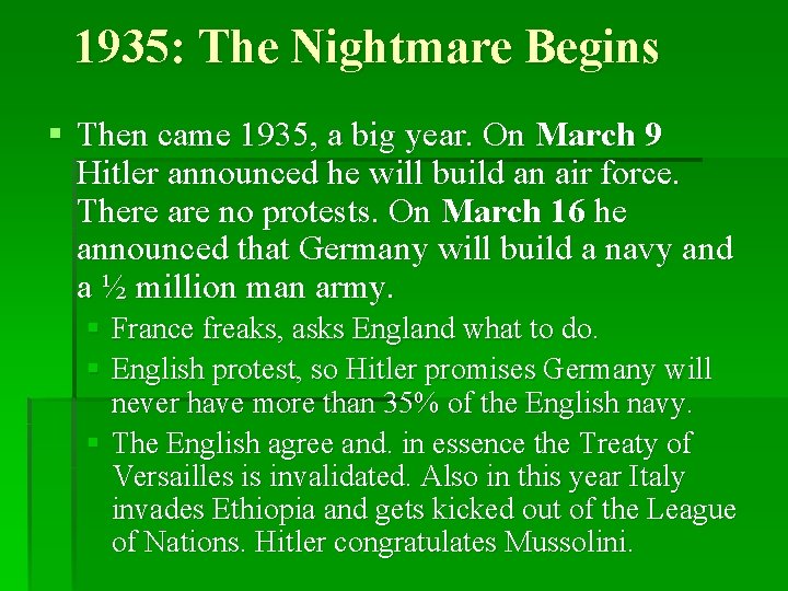 1935: The Nightmare Begins § Then came 1935, a big year. On March 9