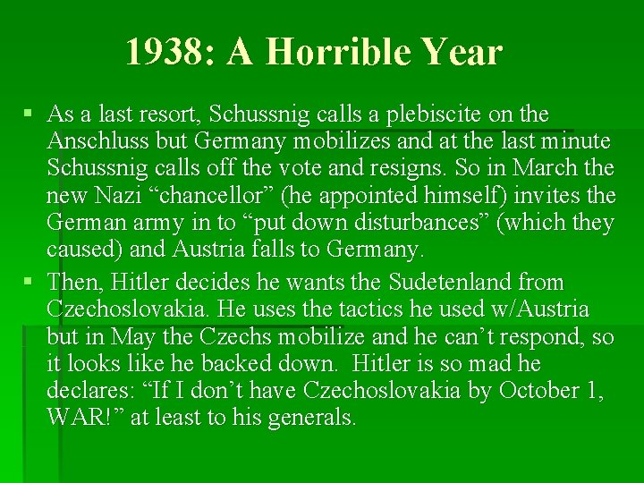 1938: A Horrible Year § As a last resort, Schussnig calls a plebiscite on