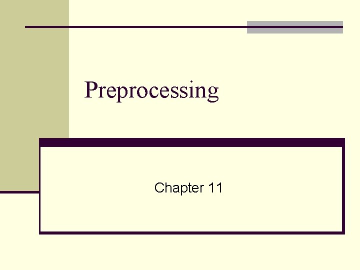 Preprocessing Chapter 11 