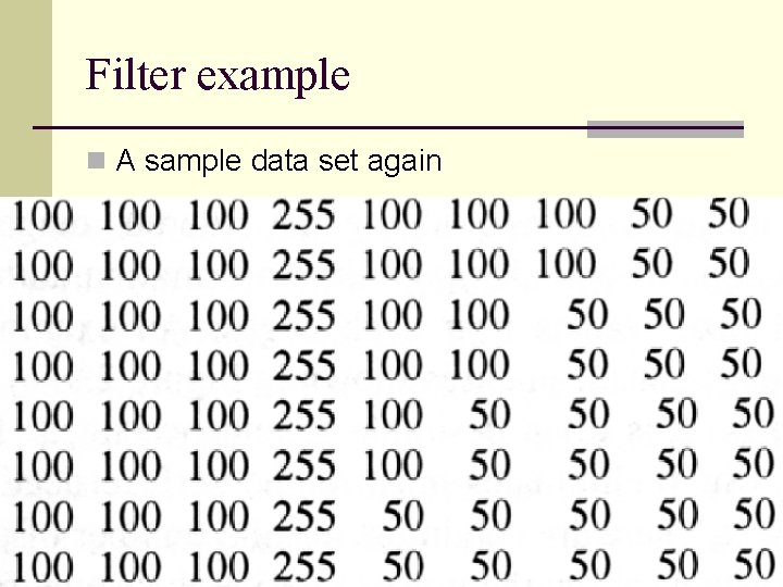Filter example n A sample data set again 