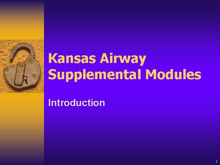 Kansas Airway Supplemental Modules Introduction 1 