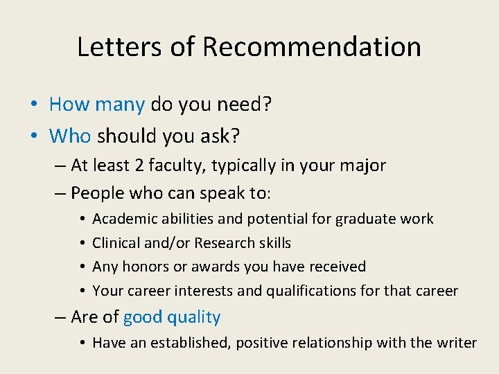 Letters of Recommendation • How many do you need? • Who should you ask?