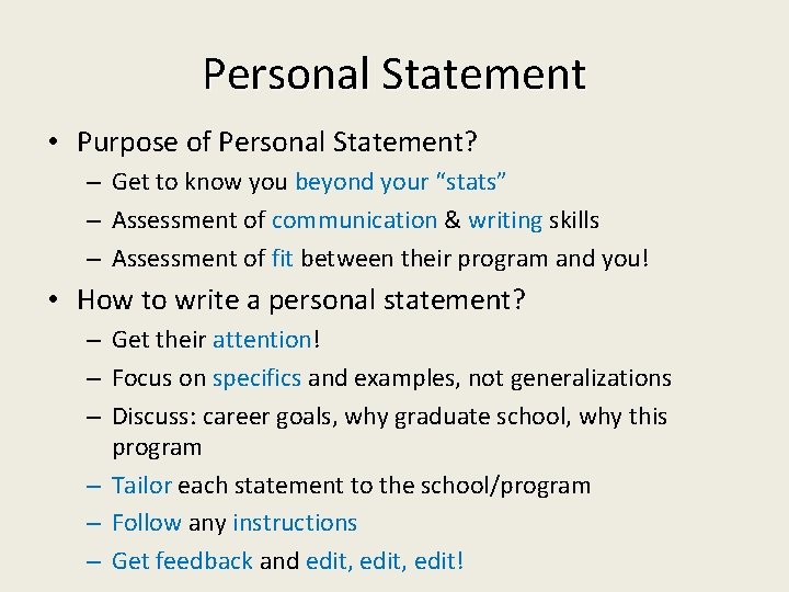 Personal Statement • Purpose of Personal Statement? – Get to know you beyond your