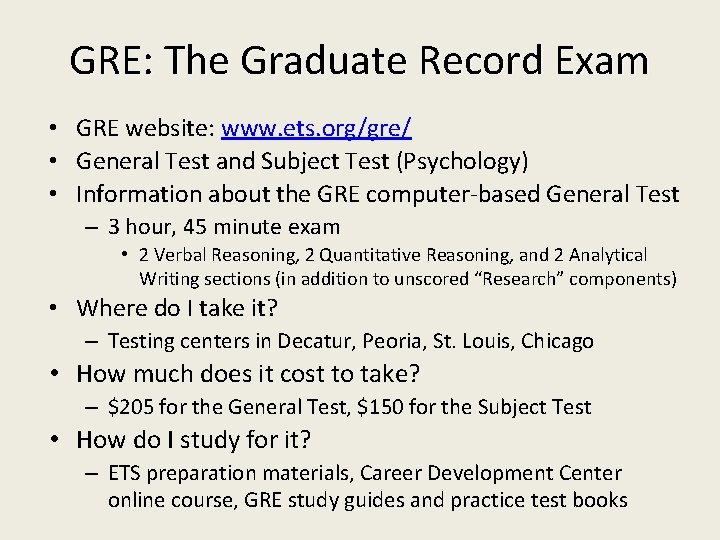 GRE: The Graduate Record Exam • GRE website: www. ets. org/gre/ • General Test