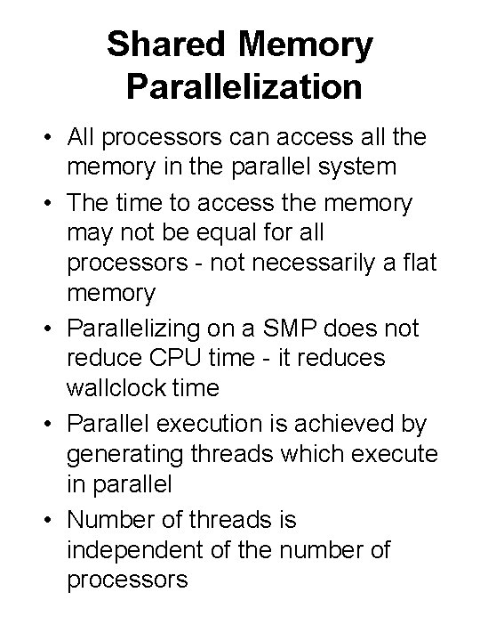 Shared Memory Parallelization • All processors can access all the memory in the parallel