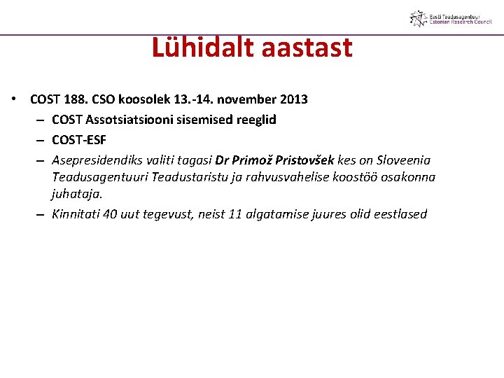 Lühidalt aastast • COST 188. CSO koosolek 13. -14. november 2013 – COST Assotsiatsiooni