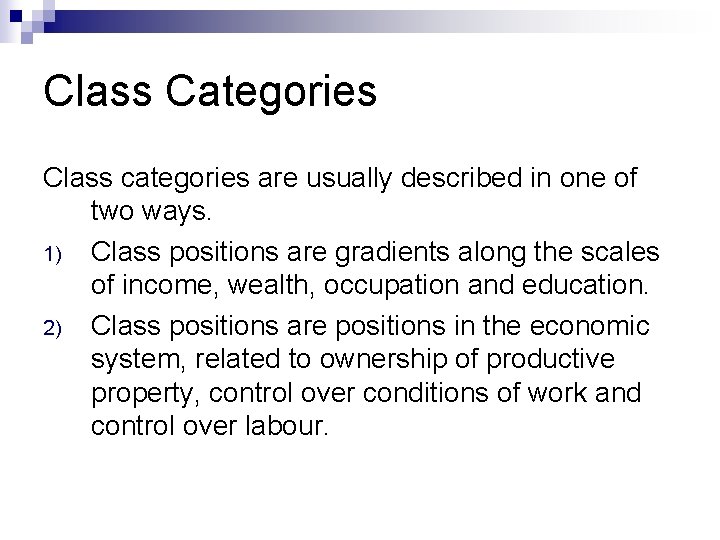 Class Categories Class categories are usually described in one of two ways. 1) Class