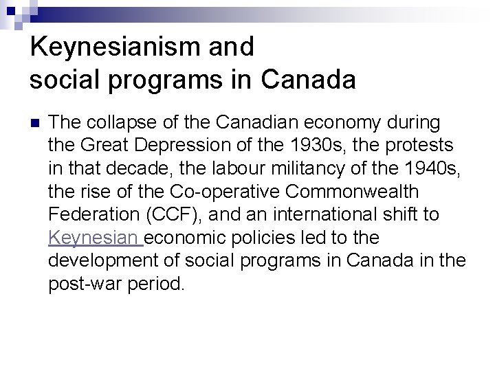 Keynesianism and social programs in Canada n The collapse of the Canadian economy during