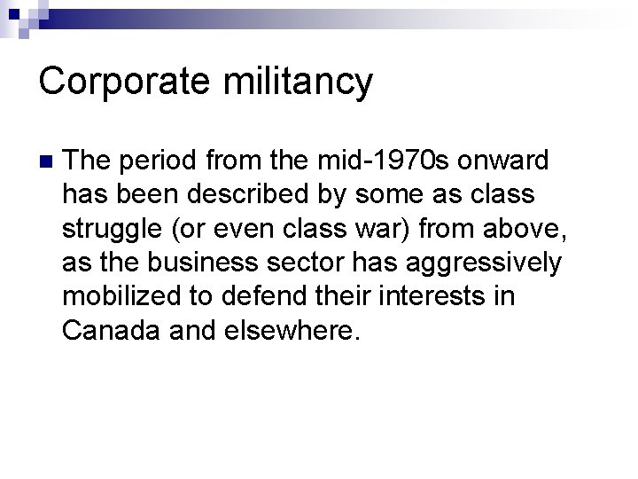 Corporate militancy n The period from the mid-1970 s onward has been described by