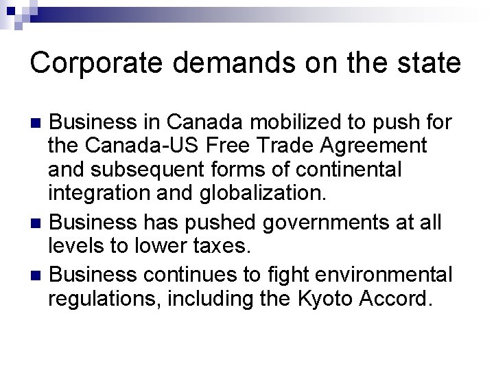 Corporate demands on the state Business in Canada mobilized to push for the Canada-US