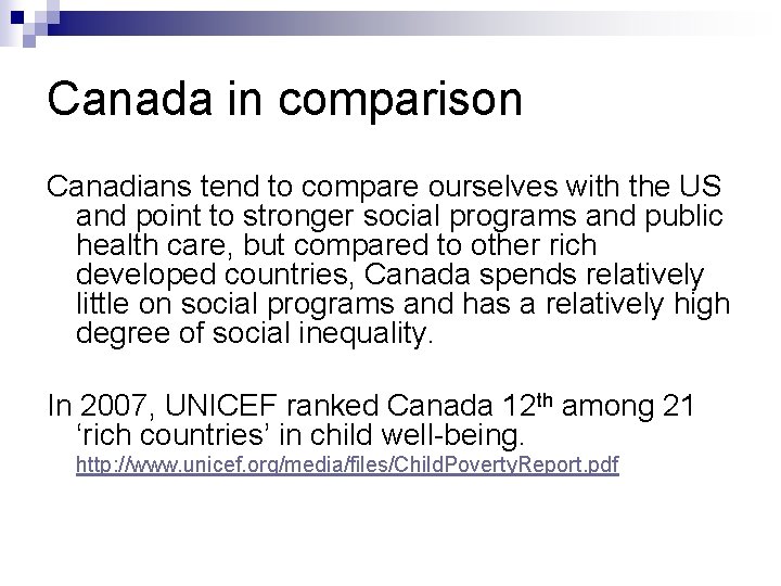 Canada in comparison Canadians tend to compare ourselves with the US and point to