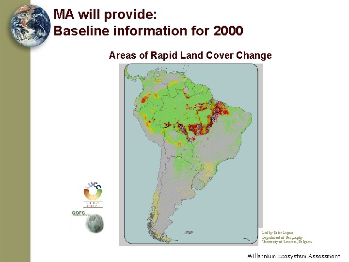 MA will provide: Baseline information for 2000 Areas of Rapid Land Cover Change Led