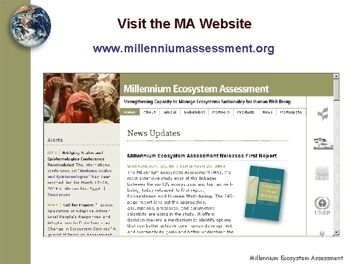 Visit the MA Website www. millenniumassessment. org Millennium Ecosystem Assessment 