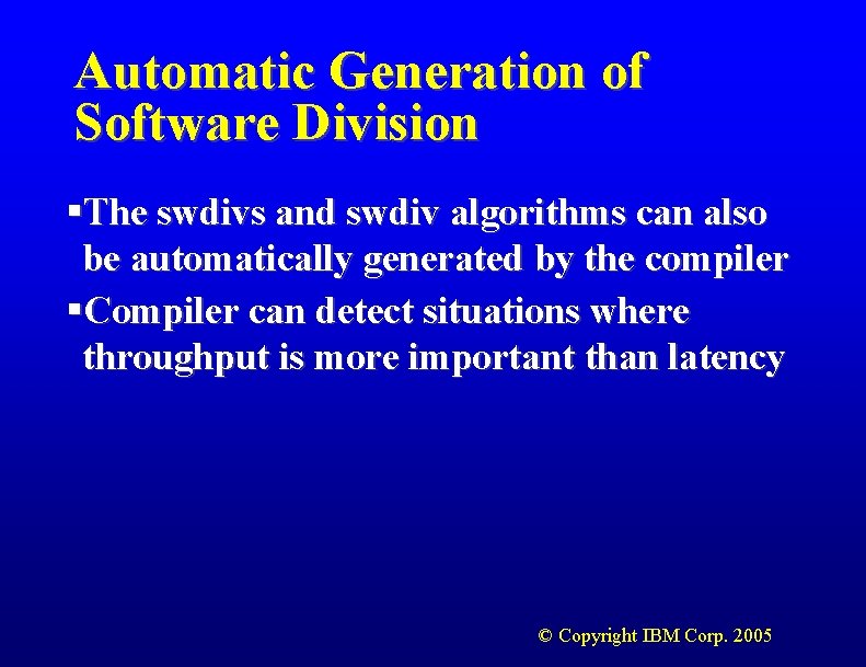 Automatic Generation of Software Division §The swdivs and swdiv algorithms can also be automatically