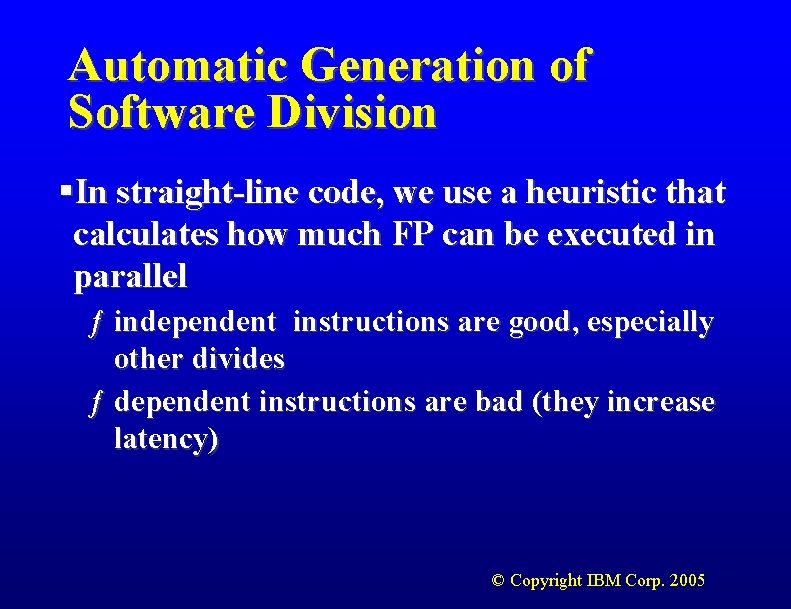 Automatic Generation of Software Division §In straight-line code, we use a heuristic that calculates