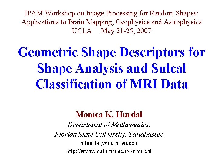 IPAM Workshop on Image Processing for Random Shapes: Applications to Brain Mapping, Geophysics and