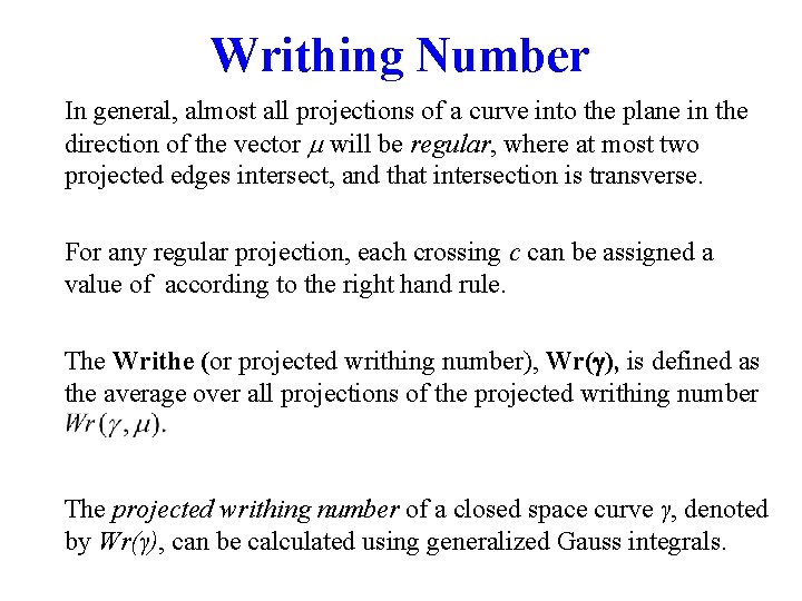 Writhing Number In general, almost all projections of a curve into the plane in