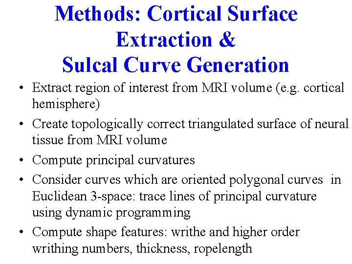 Methods: Cortical Surface Extraction & Sulcal Curve Generation • Extract region of interest from