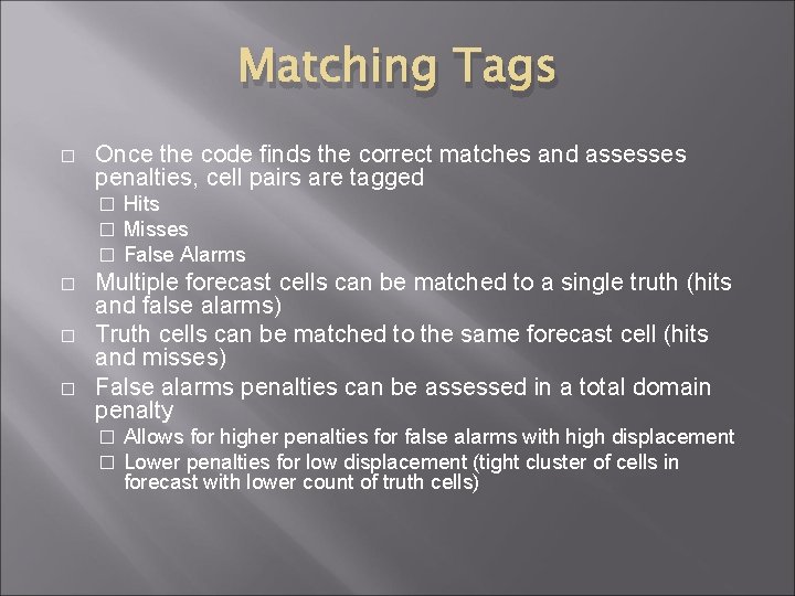 Matching Tags � Once the code finds the correct matches and assesses penalties, cell
