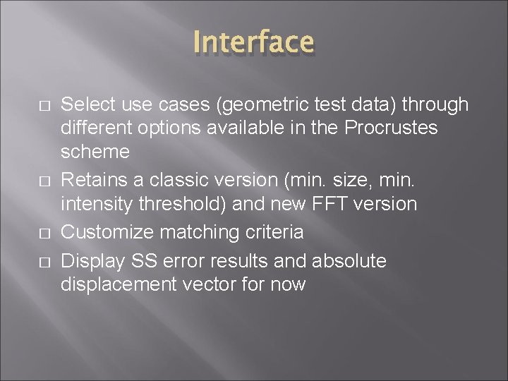 Interface � � Select use cases (geometric test data) through different options available in