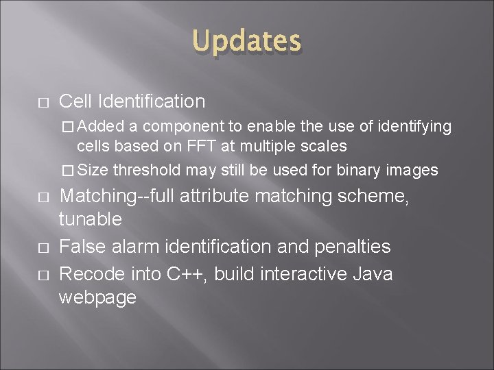 Updates � Cell Identification � Added a component to enable the use of identifying