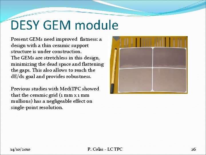 DESY GEM module Present GEMs need improved flatness: a design with a thin ceramic