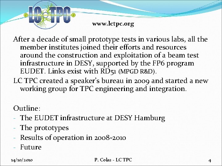 www. lctpc. org After a decade of small prototype tests in various labs, all