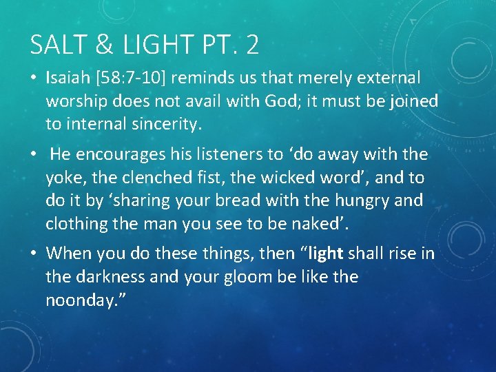 SALT & LIGHT PT. 2 • Isaiah [58: 7 -10] reminds us that merely
