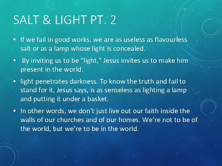 SALT & LIGHT PT. 2 • If we fail in good works, we are