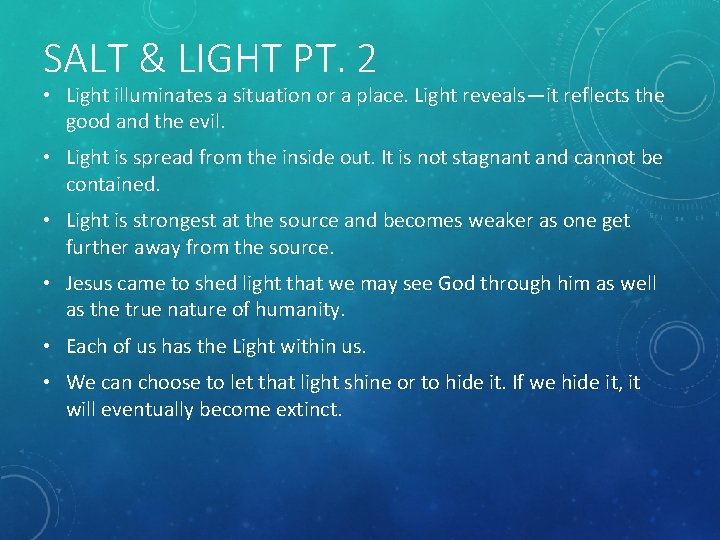 SALT & LIGHT PT. 2 • Light illuminates a situation or a place. Light