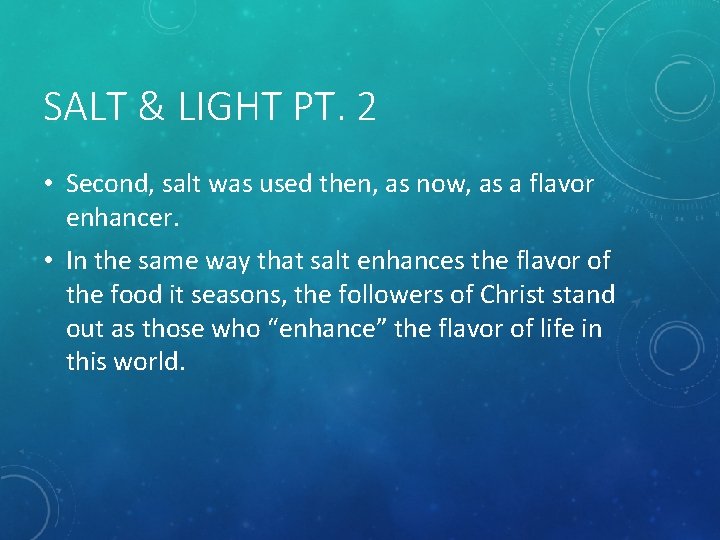 SALT & LIGHT PT. 2 • Second, salt was used then, as now, as