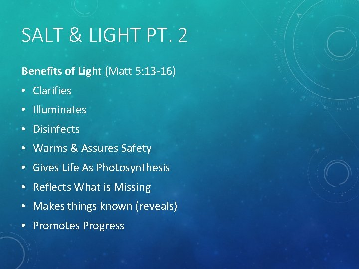 SALT & LIGHT PT. 2 Benefits of Light (Matt 5: 13 -16) • Clarifies