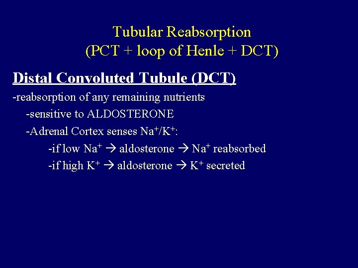 Tubular Reabsorption (PCT + loop of Henle + DCT) Distal Convoluted Tubule (DCT) -reabsorption