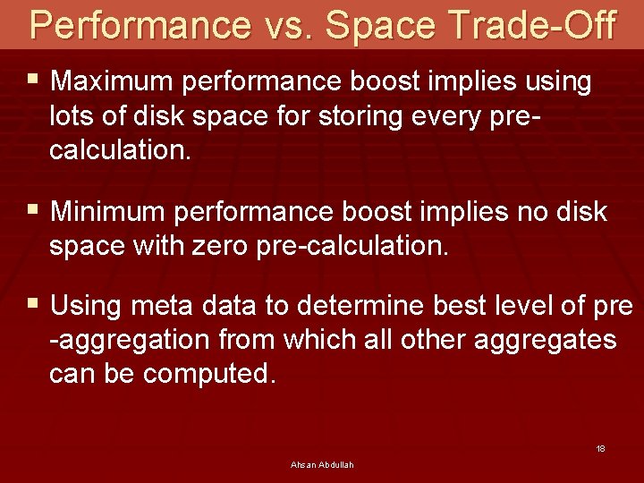 Performance vs. Space Trade-Off § Maximum performance boost implies using lots of disk space