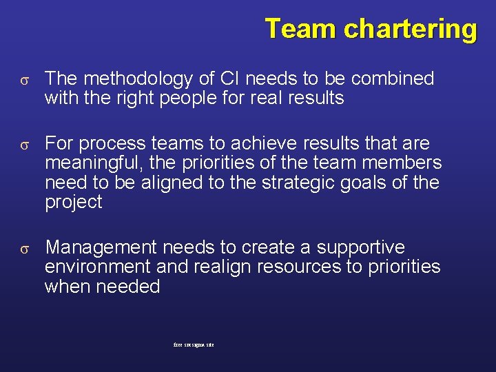 Team chartering s The methodology of CI needs to be combined with the right