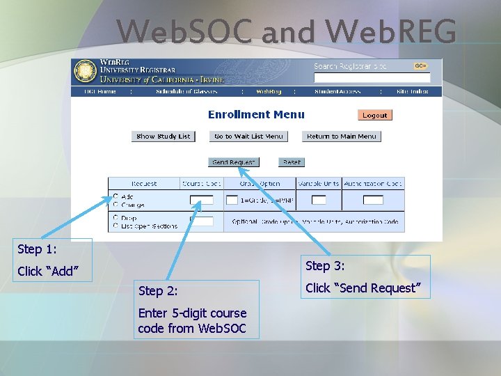 Web. SOC and Web. REG Step 1: Step 3: Click “Add” Step 2: Enter